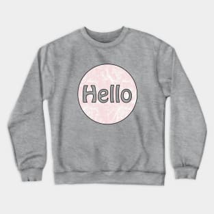 Hello Crewneck Sweatshirt